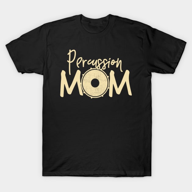 Marching Band - Funny Percussion Mom Gift T-Shirt by DnB